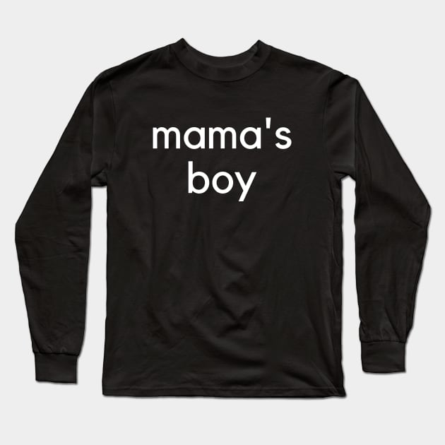 Mama's Boy- A family design Long Sleeve T-Shirt by C-Dogg